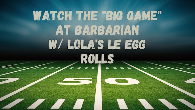 Watch the Big Game at Barbarian