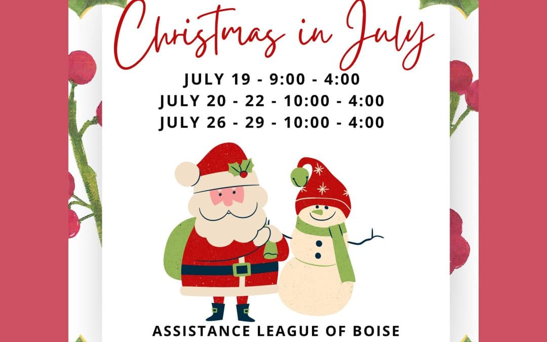 Christmas in July – Assistance League of Boise Thrift Shop