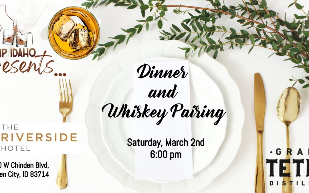 Sip Idaho Presents… Idaho Craft Whiskey Dinner!