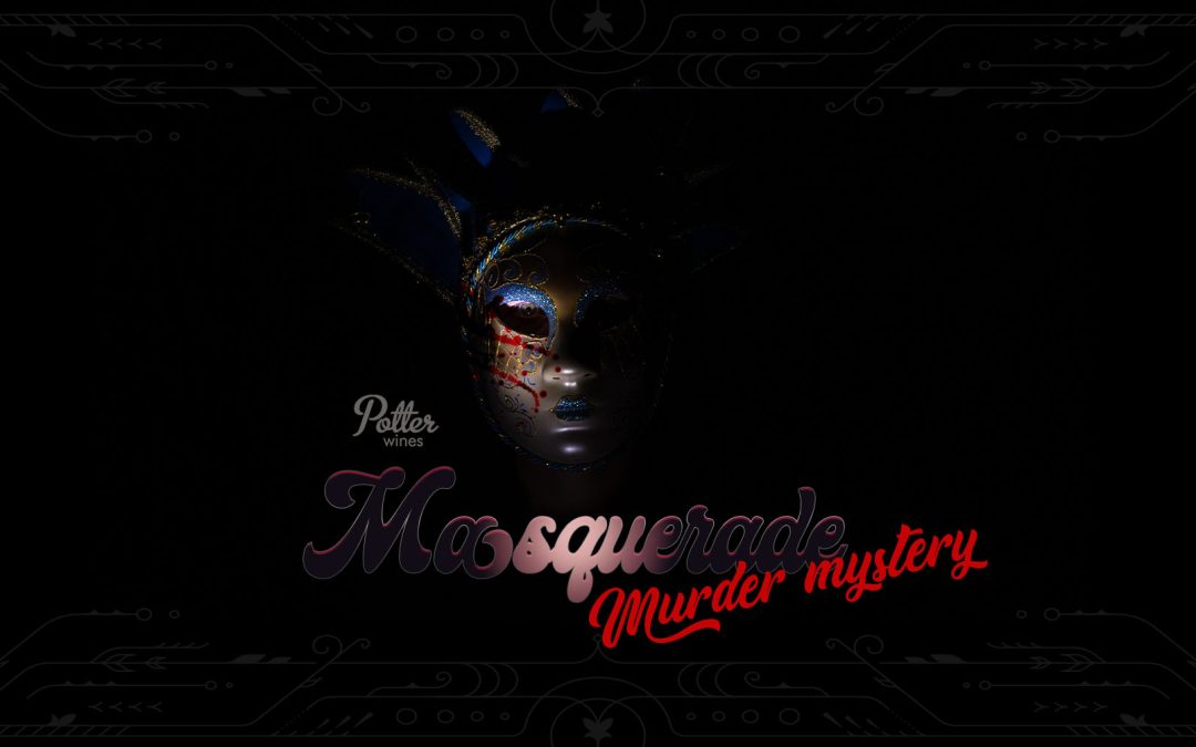 Murder Mystery Night at Potter Wines: Masquerade Ball Edition
