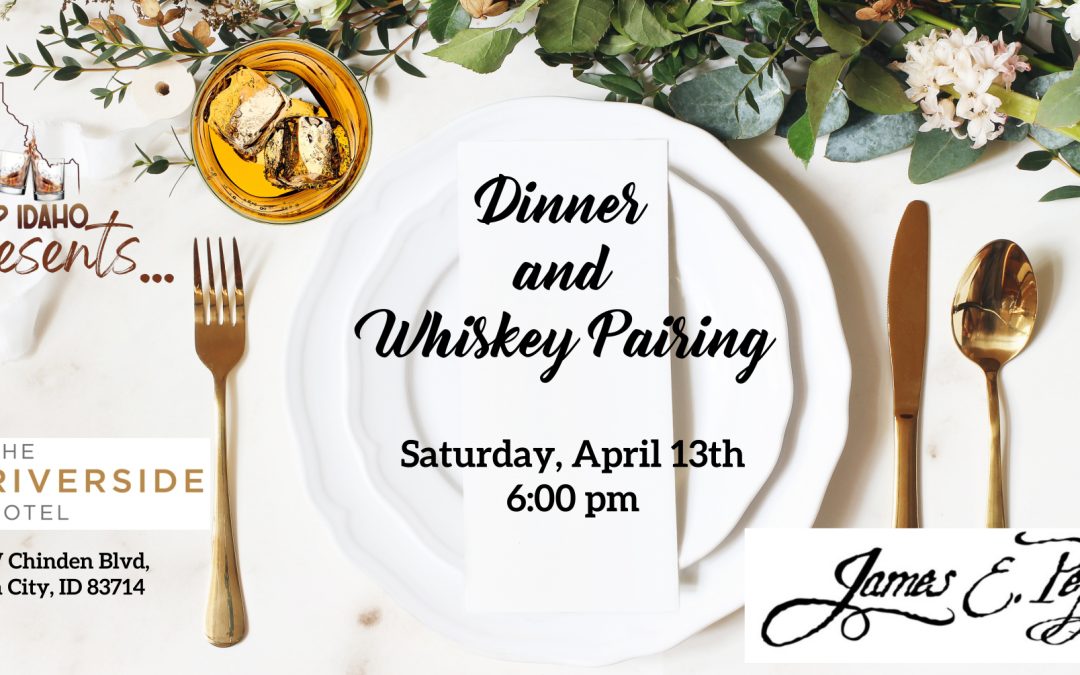 Sip Idaho Presents… A Classic Kentucky Whiskey & Dinner Pairing!