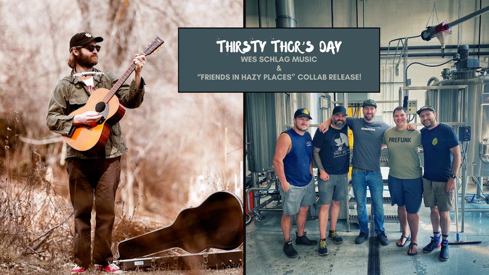 Thirsty Thor’s Day: Wes Schlag & Friends in Hazy Places Release